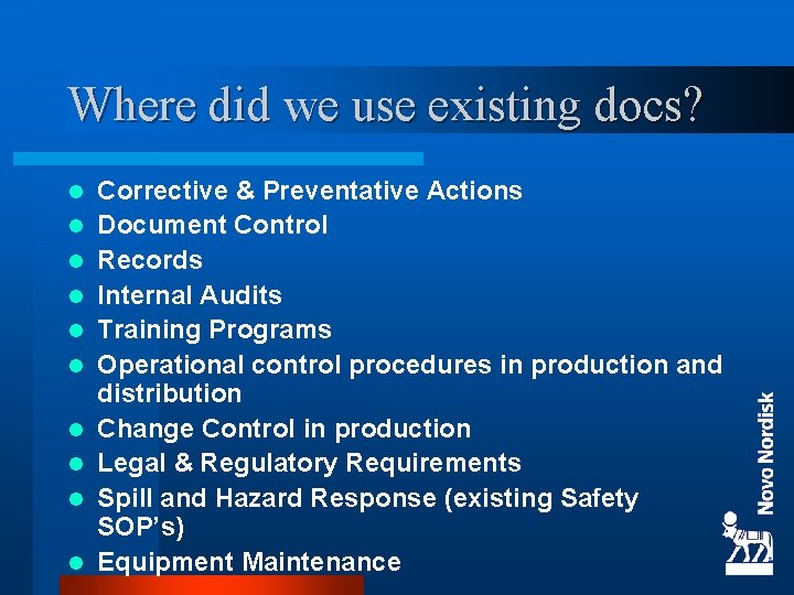 Where did we use existing docs? l l l l l Corrective & Preventative