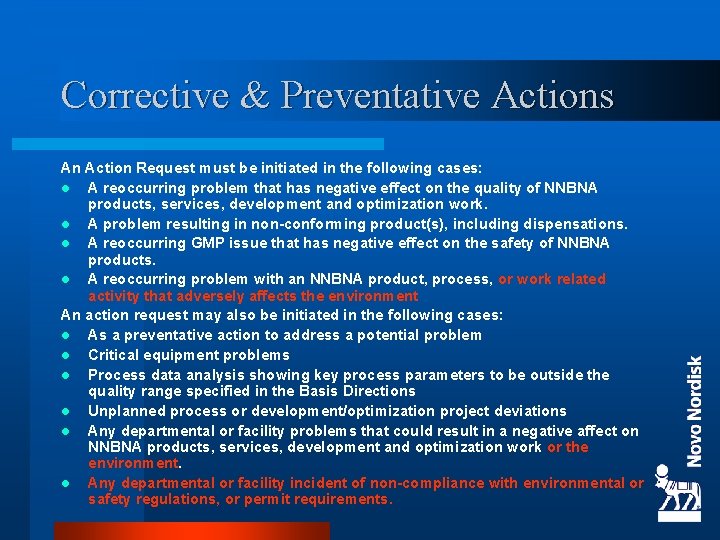 Corrective & Preventative Actions An Action Request must be initiated in the following cases: