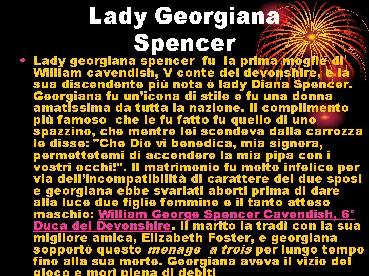 Lady Georgiana Spencer • Lady georgiana spencer fu la prima moglie di William cavendish,