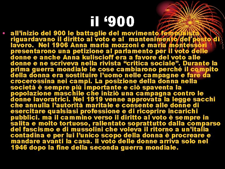 il ‘ 900 • all’inizio del 900 le battaglie del movimento femminista riguardavano il