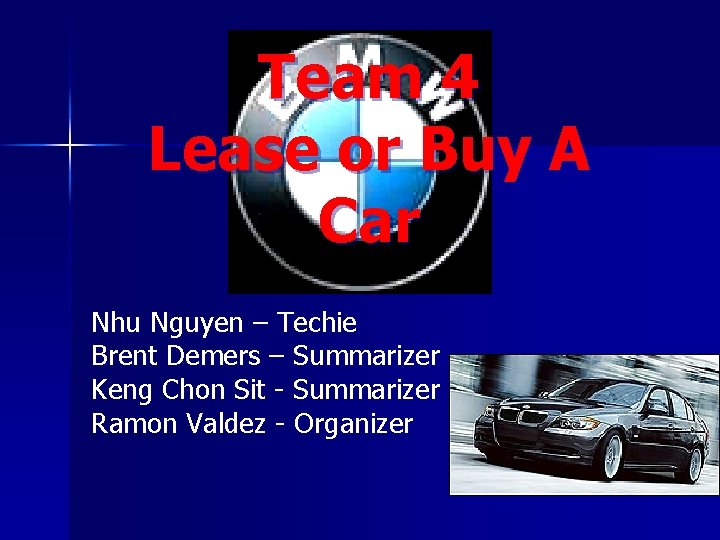 Team 4 Lease or Buy A Car Nhu Nguyen – Techie Brent Demers –