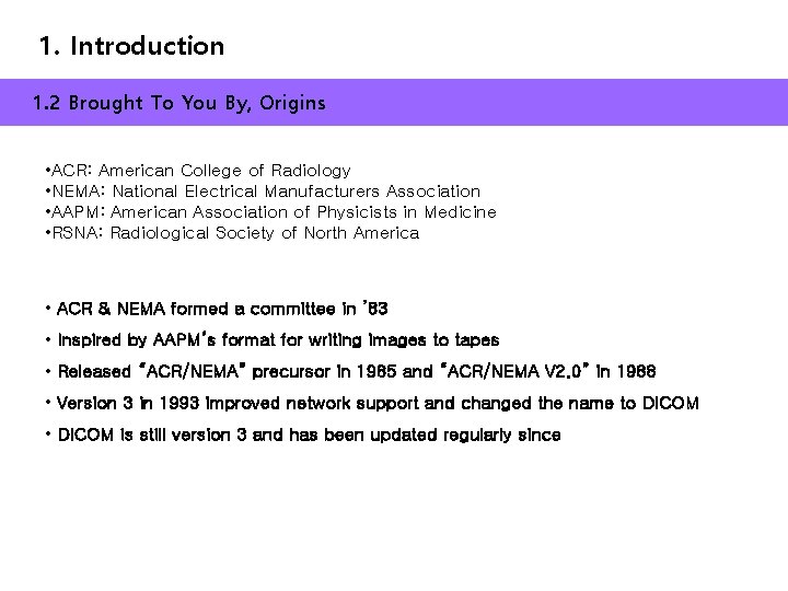 1. Introduction 1. 2 Brought To You By, Origins • ACR: American College of