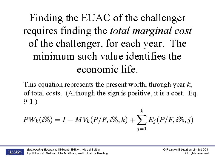 Finding the EUAC of the challenger requires finding the total marginal cost of the