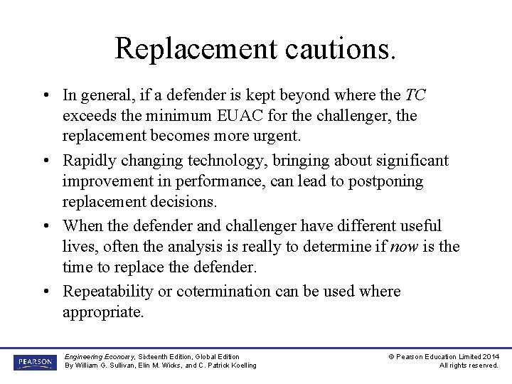 Replacement cautions. • In general, if a defender is kept beyond where the TC