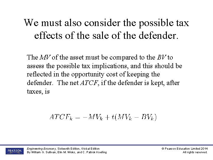 We must also consider the possible tax effects of the sale of the defender.