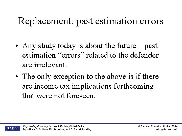Replacement: past estimation errors • Any study today is about the future—past estimation “errors”