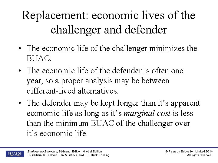 Replacement: economic lives of the challenger and defender • The economic life of the