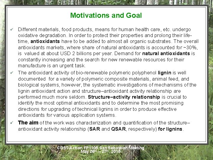 Motivations and Goal ü Different materials, food products, means for human health care, etc.