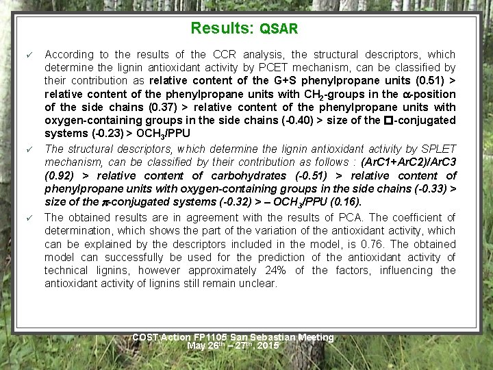Results: QSAR ü ü ü According to the results of the CCR analysis, the