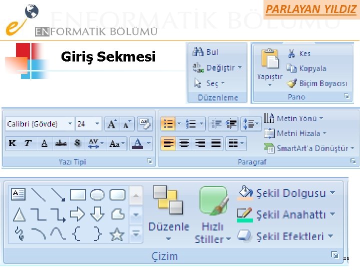 Giriş Sekmesi 21 