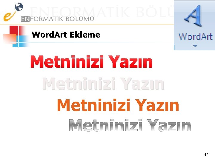 Word. Art Ekleme Metninizi Yazın 42 