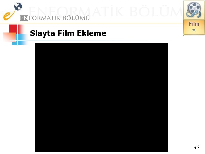 Slayta Film Ekleme 46 