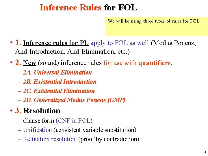 Inference Rules for FOL We will be using three types of rules for FOL