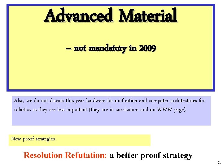 Advanced Material – not mandatory in 2009 Also, we do not discuss this year