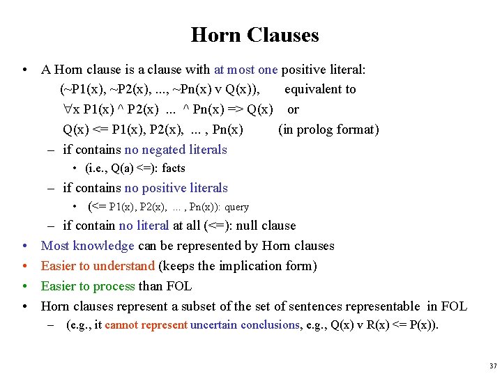 Horn Clauses • A Horn clause is a clause with at most one positive