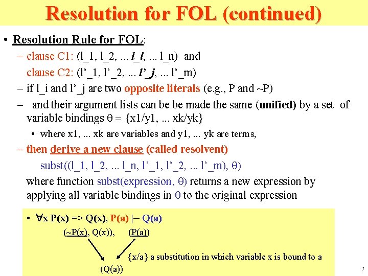 Resolution for FOL (continued) • Resolution Rule for FOL: – clause C 1: (l_1,