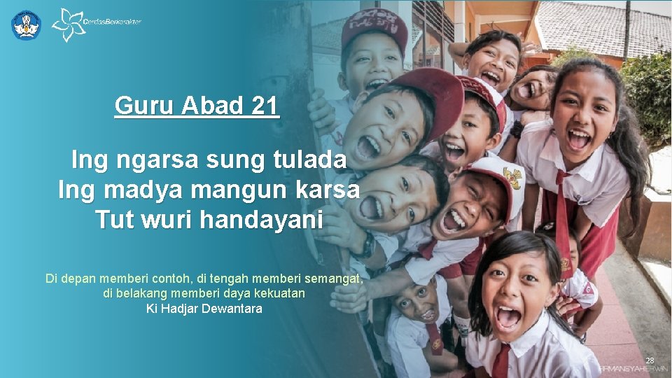 Guru Abad 21 Ing ngarsa sung tulada Ing madya mangun karsa Tut wuri handayani