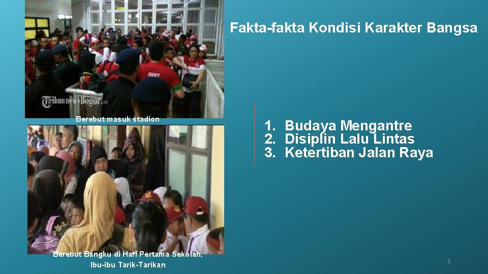 Fakta-fakta Kondisi Karakter Bangsa Berebut masuk stadion Berebut Bangku di Hari Pertama Sekolah, Ibu-ibu