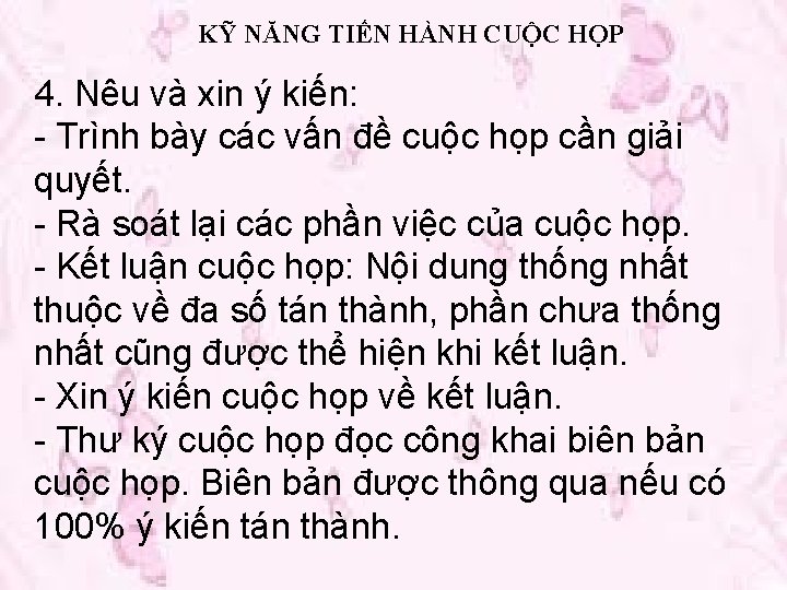 KỸ NĂNG TIẾN HÀNH CUỘC HỌP 4. Nêu và xin ý kiến: - Trình