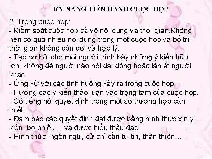 KỸ NĂNG TIẾN HÀNH CUỘC HỌP 2. Trong cuộc họp: - Kiểm soát cuộc