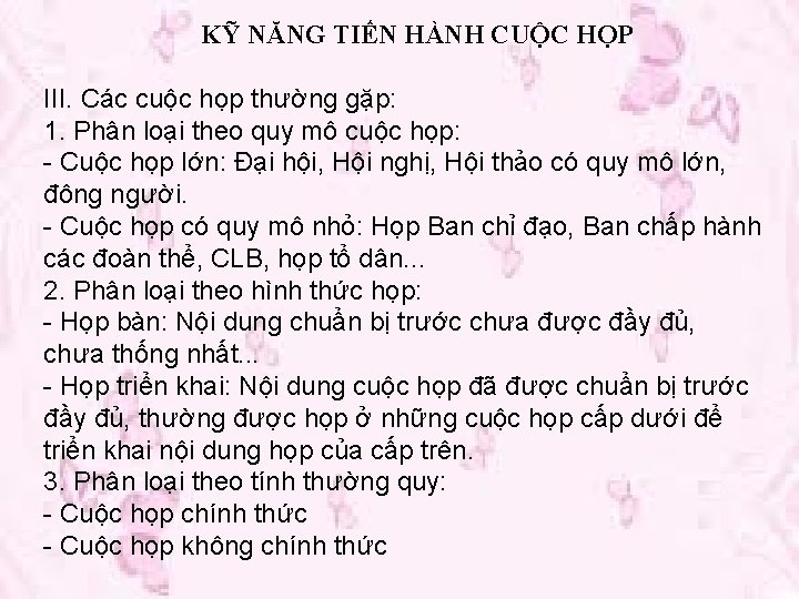 KỸ NĂNG TIẾN HÀNH CUỘC HỌP III. Các cuộc họp thường gặp: 1. Phân