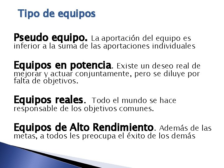 Tipo de equipos Pseudo equipo. La aportación del equipo es inferior a la suma