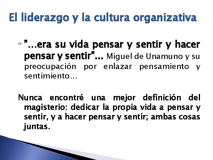 El liderazgo y la cultura organizativa ”…era su vida pensar y sentir y hacer