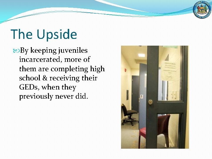The Upside By keeping juveniles incarcerated, more of them are completing high school &