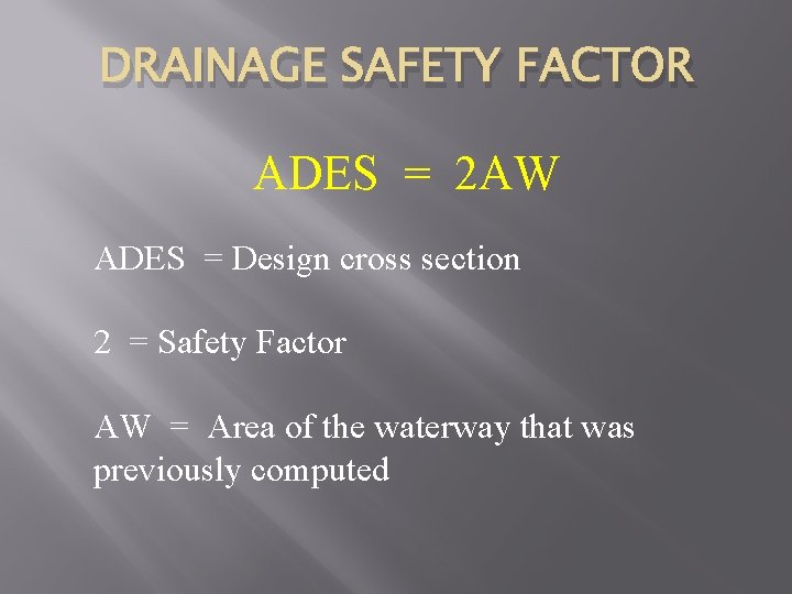 DRAINAGE SAFETY FACTOR ADES = 2 AW ADES = Design cross section 2 =