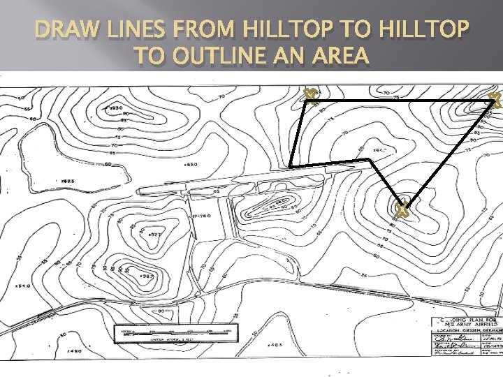 DRAW LINES FROM HILLTOP TO OUTLINE AN AREA 