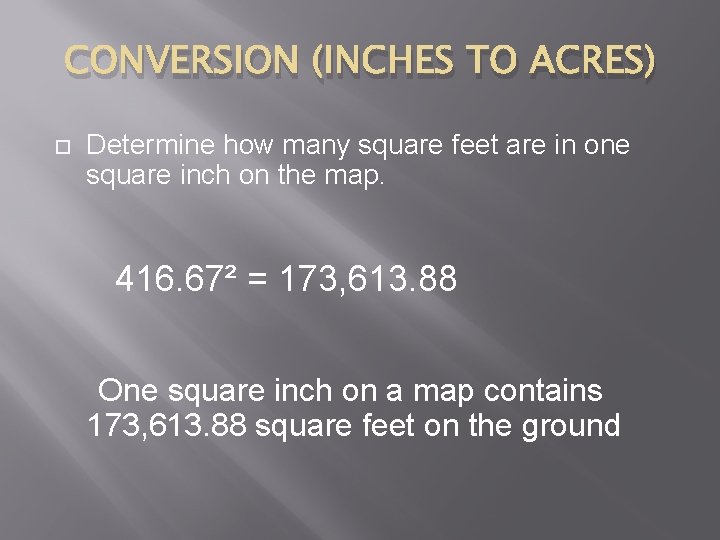 CONVERSION (INCHES TO ACRES) Determine how many square feet are in one square inch