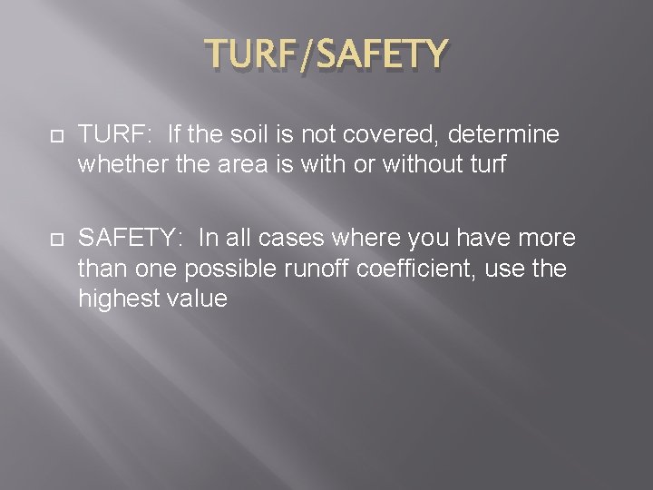 TURF/SAFETY TURF: If the soil is not covered, determine whether the area is with