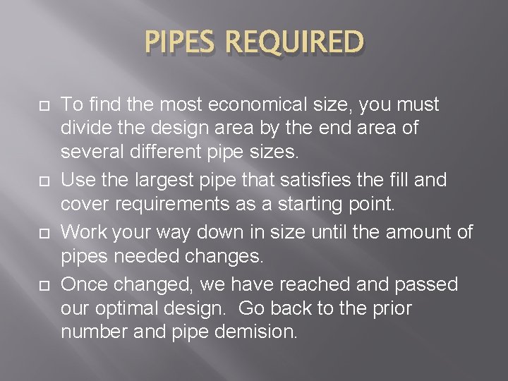 PIPES REQUIRED To find the most economical size, you must divide the design area
