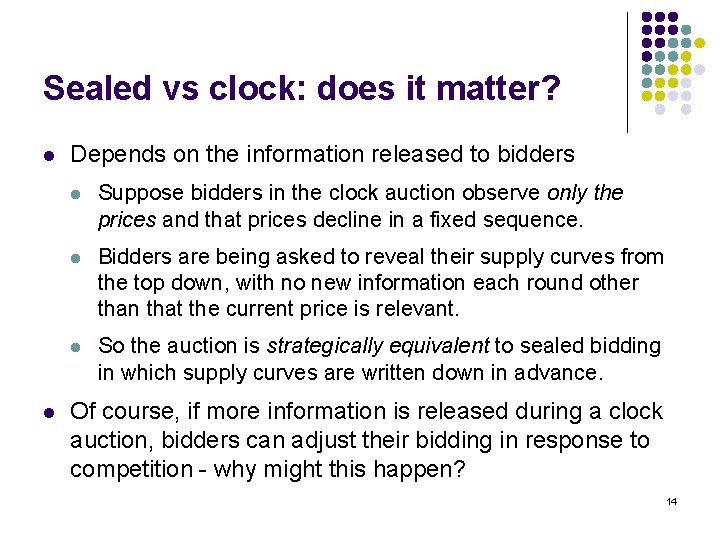 Sealed vs clock: does it matter? l l Depends on the information released to