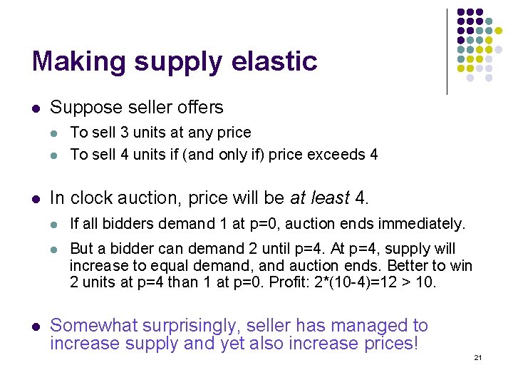Making supply elastic l Suppose seller offers l l To sell 3 units at