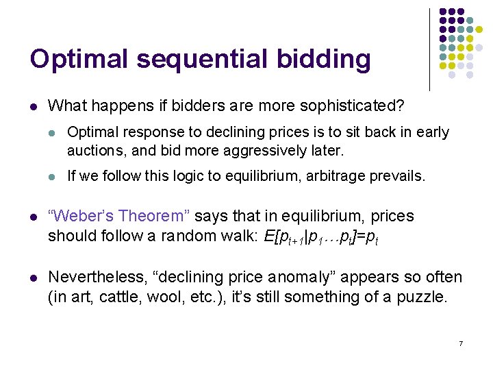 Optimal sequential bidding l What happens if bidders are more sophisticated? l Optimal response