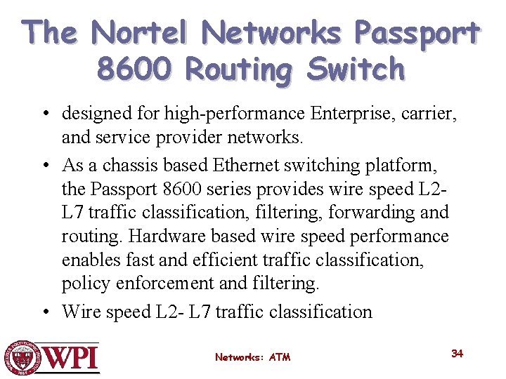The Nortel Networks Passport 8600 Routing Switch • designed for high-performance Enterprise, carrier, and