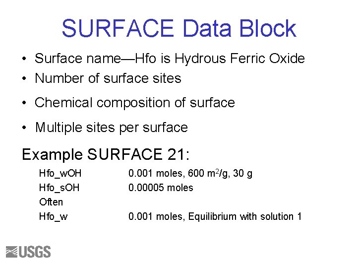 SURFACE Data Block • Surface name—Hfo is Hydrous Ferric Oxide • Number of surface