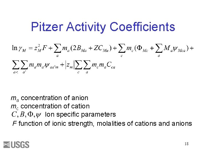 Pitzer Activity Coefficients ma concentration of anion mc concentration of cation Ion specific parameters Pitzer Activity Coefficients ma concentration of anion mc concentration of cation Ion specific parameters