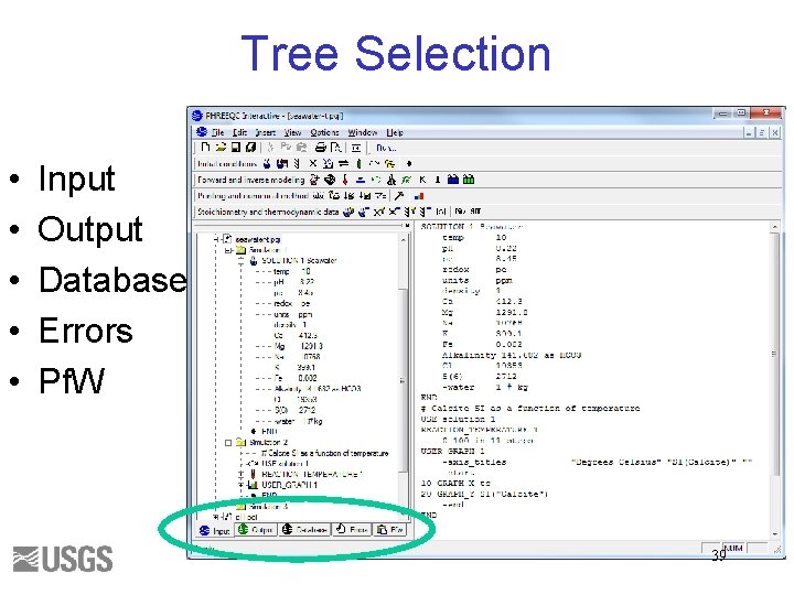 Tree Selection • • • Input Output Database Errors Pf. W 39 