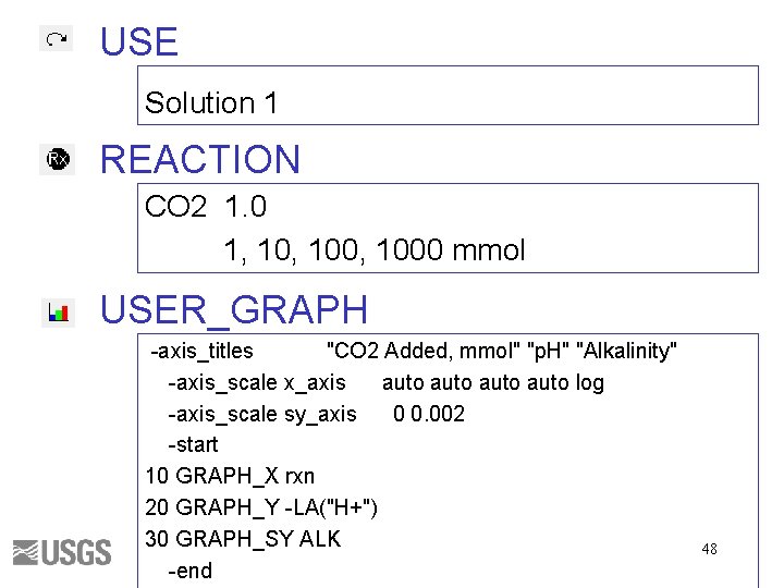 USE Solution 1 REACTION CO 2 1. 0 1, 100, 1000 mmol USER_GRAPH -axis_titles
