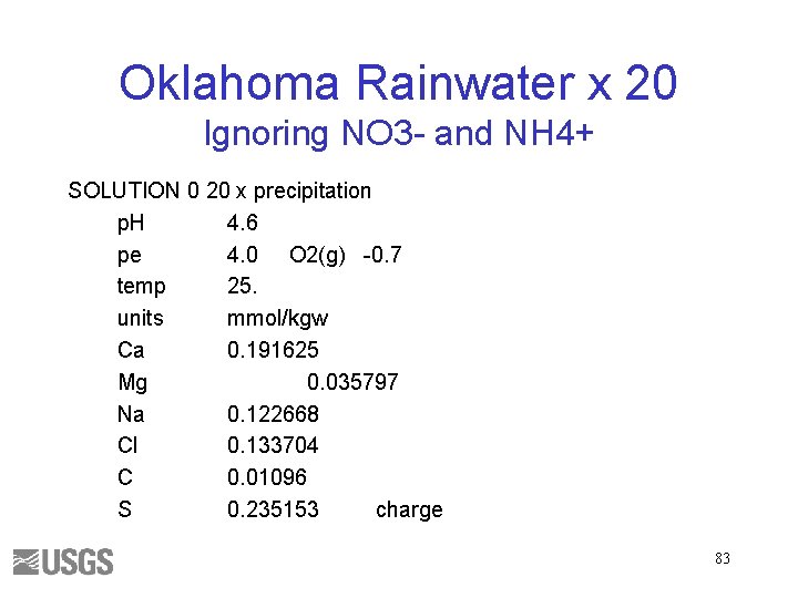 Oklahoma Rainwater x 20 Ignoring NO 3 - and NH 4+ SOLUTION 0 20