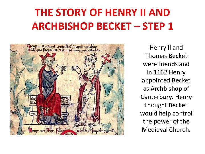 THE STORY OF HENRY II AND ARCHBISHOP BECKET – STEP 1 Henry II and