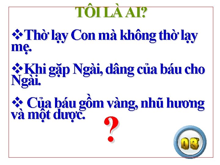 TÔI LÀ AI? v. Thờ lạy Con mà không thờ lạy mẹ. v. Khi