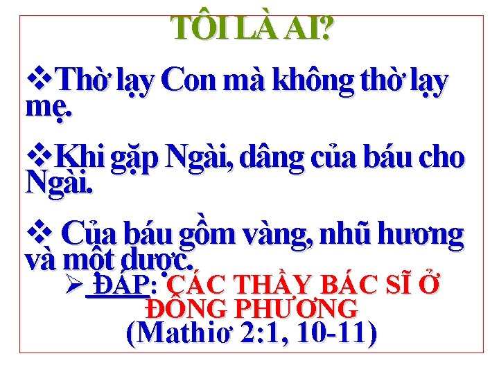 TÔI LÀ AI? v. Thờ lạy Con mà không thờ lạy mẹ. v. Khi