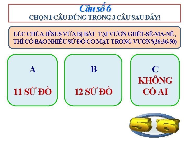 Câu số 6 CHỌN 1 C U ĐÚNG TRONG 3 C U SAU Đ