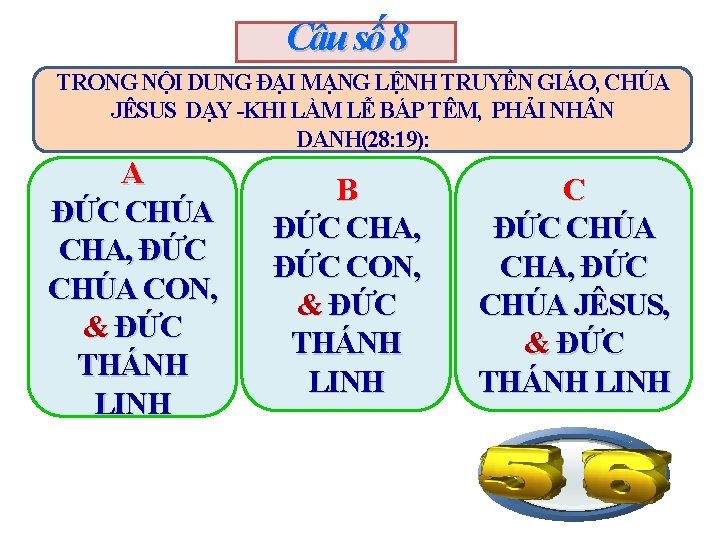 Câu số 8 TRONG NỘI DUNG ĐẠI MẠNG LỆNH TRUYỀN GIÁO, CHÚA JÊSUS DẠY