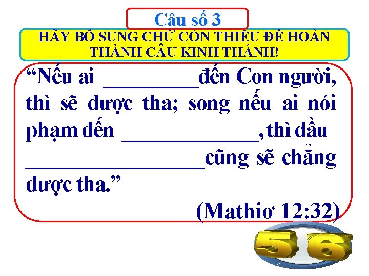 Câu số 3 HÃY BỔ SUNG CHỮ CÒN THIẾU ĐỂ HOÀN THÀNH C U