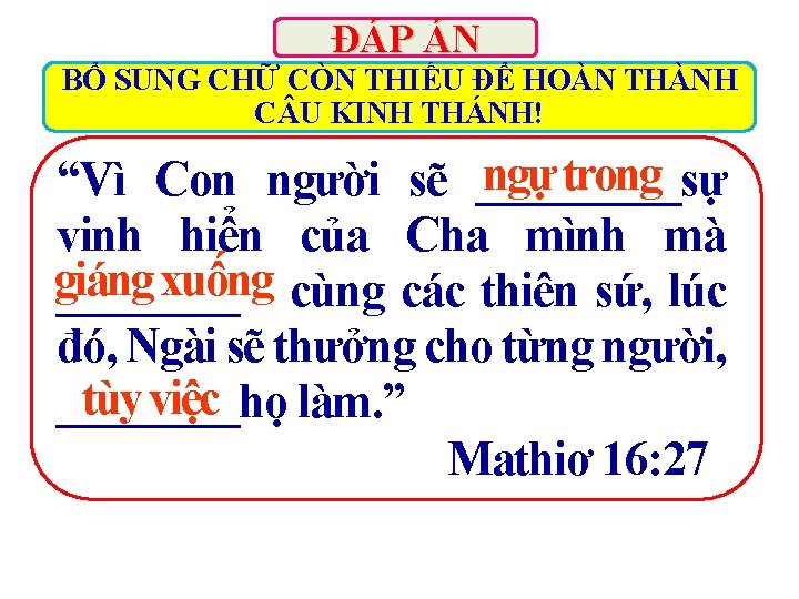 ĐÁP ÁN BỔ SUNG CHỮ CÒN THIẾU ĐỂ HOÀN THÀNH C U KINH THÁNH!