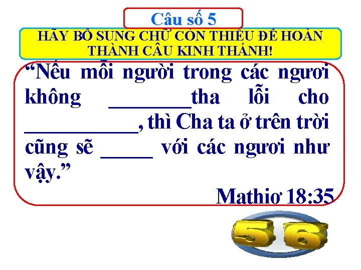 Câu số 5 HÃY BỔ SUNG CHỮ CÒN THIẾU ĐỂ HOÀN THÀNH C U